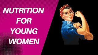 Nutrition For Young Women