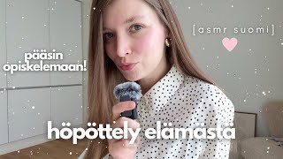 ASMR suomi | pääsin opiskelemaan & muuta höpöttelyä