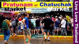 Pratunam Market Or Chatuchak Weekend Market Which Market Is Better Cheaper 