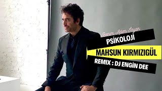 Mahsun Kırmızıgül ft. Dj Engin Dee - Psikoloji ( Oryantel Remix )