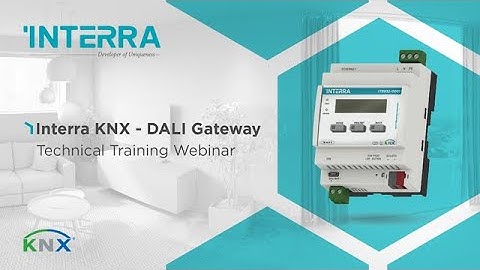 Interra KNX - DALI Gateway: Technical Training Webinar
