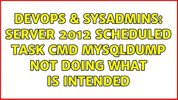 DevOps & SysAdmins: Server 2012 Scheduled Task CMD mysqldump not doing what is intended