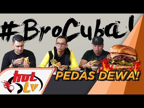 Bro Cuba : Burger pedas TAHAP DEWA!!