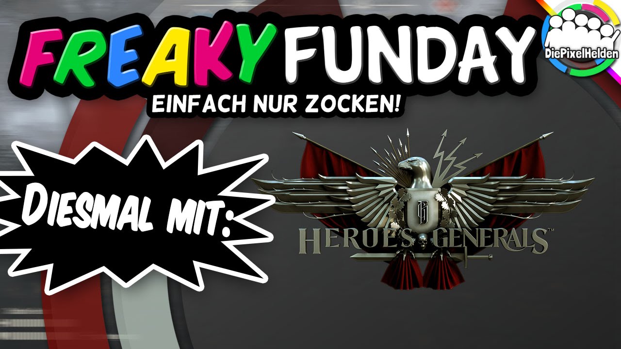 FREAKY FUNDAY - Heroes & Generals
