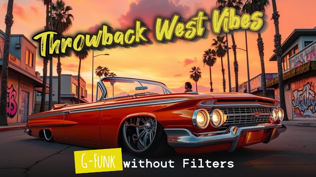 Throwback West Vibes 🔙 G Funk without the Filte - YouTube