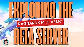 Exploring the Beta Server - Ragnarok M Classic