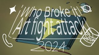 Who Broke It Art Fight Attack - 60 Parsecs