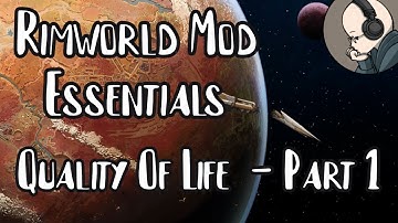 Quality Of Life Part 1 - Rimworld Mod Essentials [1.5]