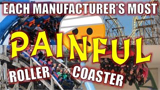 The Most PAINFUL Roller Coaster from Each Manufacturer