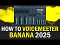 How To Setup VoiceMeeter Banana 2025 VoiceMeeter Banana Beginners Tutorial Guide 2025 How To Setup VoiceMeeter Banana 2025 VoiceMeeter Banana Beginners Tutorial Guide 2025