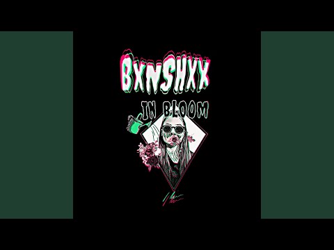 Bxnshxx - In Bloom