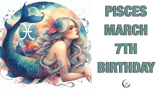 Pisces March 7th? Your Birthday's Secret Power: Unlocking Your Potential. Free Birthday Card!