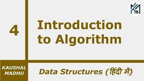 Introduction to Algorithm [Hindi] | Kaushal Madhu