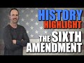 Understanding the Sixth Amendment
