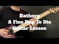 Bathory - A Fine Day To Die Guitar Lesson (Riffs only)