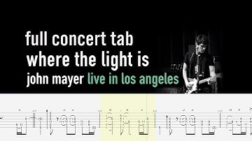 Where The Light Is Full Concert | John Mayer | Guitar Tab & Playalong