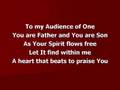 Audience of One (worship video w/ lyrics)