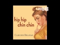 Club Des Belugas   Hip Hip Chin Chin