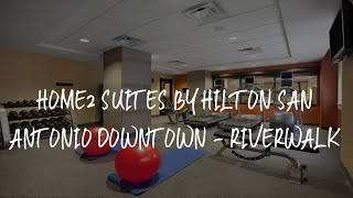 Home2 Suites by Hilton San Antonio Downtown - Riverwalk Review - San Antonio , United States of Amer