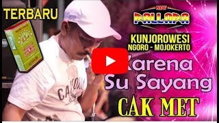 KARENA SU SAYANG NEW PALLAPA KUNJOROWESI MOJOKERTO-COVER KENDANG CAK MET