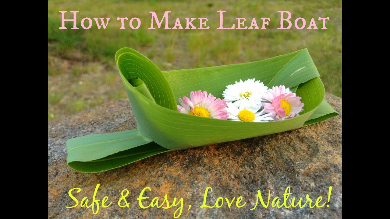 How To Make Leaf Boat! Easy &amp; Safe! No glue, No Scissors ...
