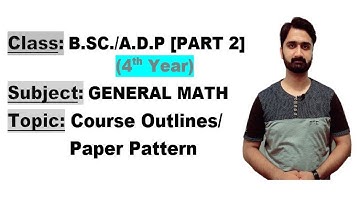 BSC/ADP|4th Year|Part 2|General Math|Course outlines|Paper Pattern by Punjab University