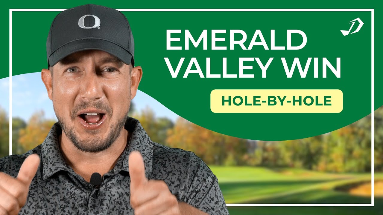 Back-to-Back OGA Win at Emerald Valley (Hole-by-hole breakdown)