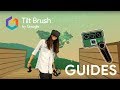 Tilt Brush Tutorials: Guides