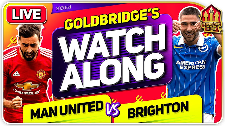 MANCHESTER UNITED vs BRIGHTON With Mark GOLDBRIDGE LIVE