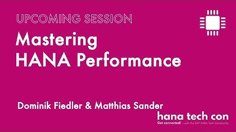 Mastering​ HANA Performance​ - Matthias Sander, Dominik Fiedler
