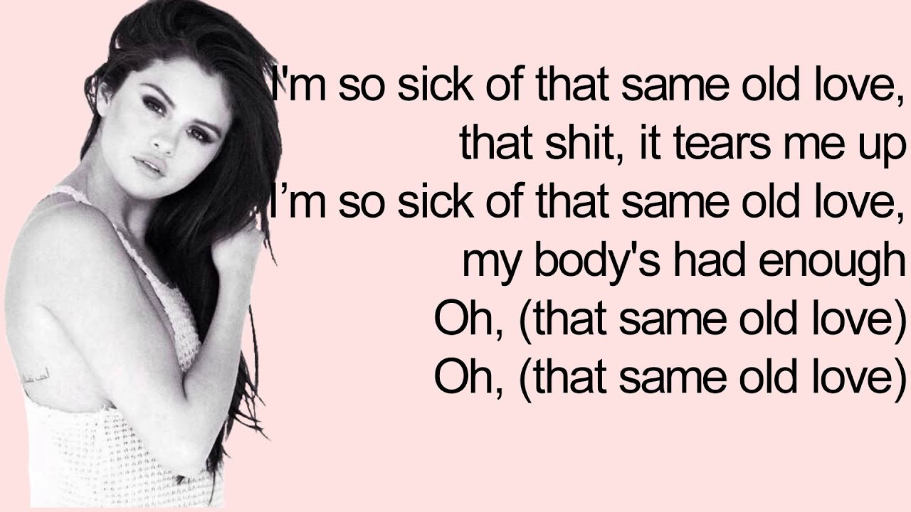 Selena Gomez Same Old Love Tekst Selena Gomez - Same Old Love (Lyrics) - YouTube