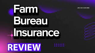Farm Bureau Insurance review, pros and cons, legit, quote (update 2024)