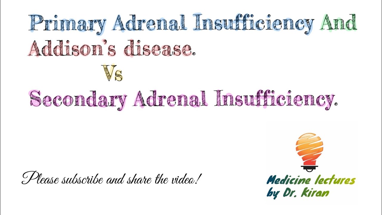 Addison’s disease and Primary Vs Secondary Adrenal Insufficiencies ...