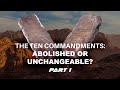 The ten commandments abolished or unchangeable part 1  steve wohlberg and rob knott