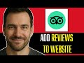 HOW TO ADD TRIPADVISOR REVIEWS TO YOUR WEBSITE | QUICK AND EASY GUIDE