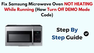 Fix Samsung Microwave Oven NOT HEATING While Running (How Turn Off DEMO Mode Code) screenshot 4