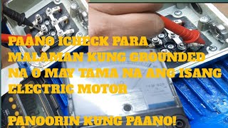 Tips o paraan kung paano malaman kung sunog naba o grounded na ang isang electric motor