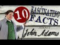 10 Facts about John Adams!