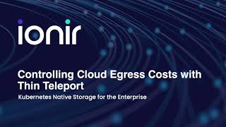 Control Egress Costs with Ionir Thin Teleport