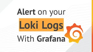 Alert on your Loki logs with Grafana