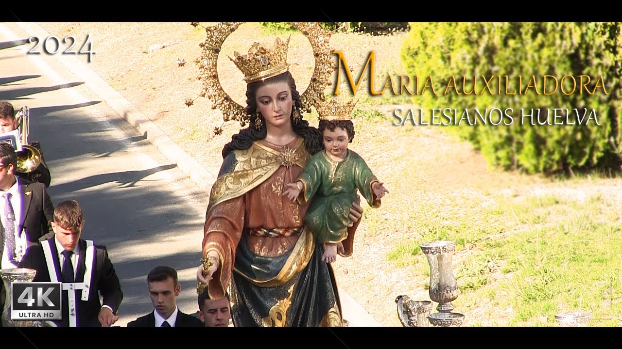 MARIA AUXILIADORA SALESIANOS HUELVA 2024 | 4K