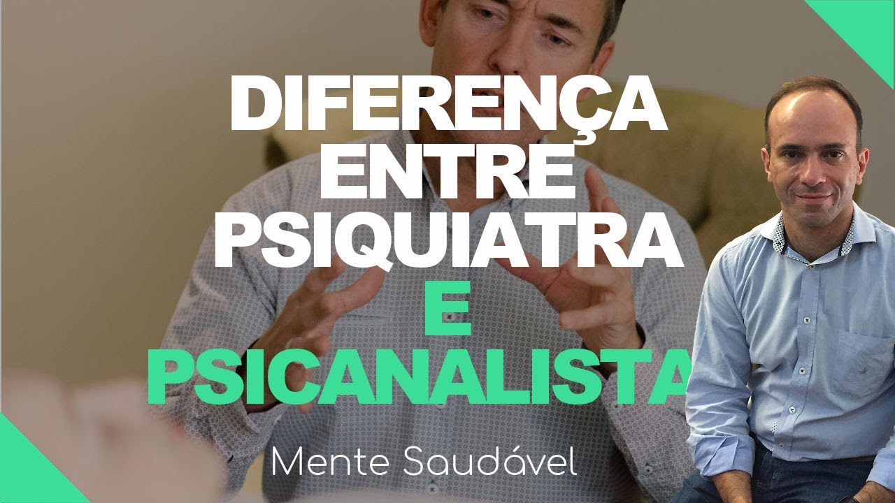 A Diferença entre Psiquiatra e Psicanalista YouTube A Diferença entre Psiquiatra e Psicanalista YouTube