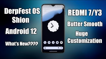 DerpFest OS Android 12 Shion Review And Installation For Redmi 7/Y3|Huge Customization|Whats New??