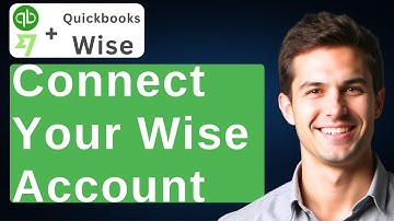 How To Connect Your Wise Account With QuickBooks [2025 Guide]