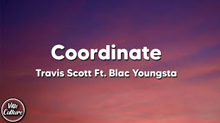 Travis Scott - Coordinate ft. Blac Youngsta (Lyrics)