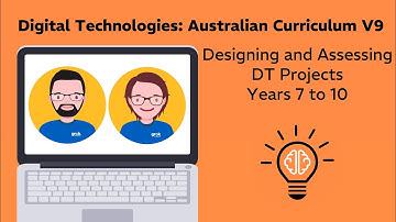 Australian Curriculum v9: Designing and Assessing DT Projects in Years 7-10