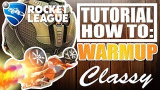 ROCKET LEAGUE | HOW TO WARM UP | TUTORIAL