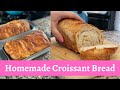 Cook With Me | Croissant Bread From Scratch! | Great for French Toast