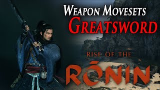 Rise of the Ronin - Weapon movesets (Greatsword)