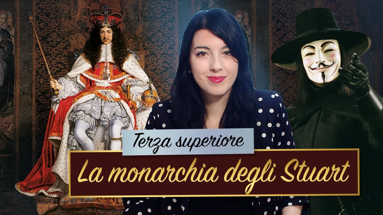 La monarchia degli Stuart || Storia moderna